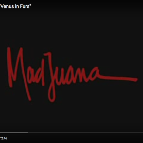 Mad Juana video, “Venus in Furs”